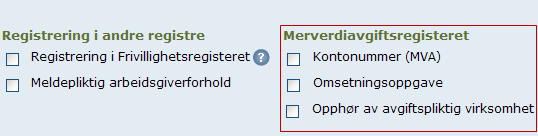 Melde endringer på en registrering i Merverdiavgiftsregisteret Foreløpig er det ikke mulig å endre på selve registreringen i Merverdiavgiftsregisteret. Det vil bli mulig i løpet av våren 2010.