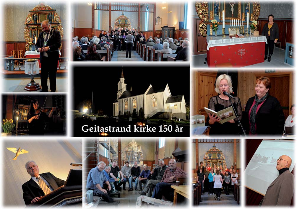 Det har vært et begivenhetsrikt år på Geitastrand. Feiringen av kirkas 150-årsjubileum har gitt mange ufor-glemmelige opplevelser. Høydepunkt-ene har nærmest stått i kø. Det hele startet 18.