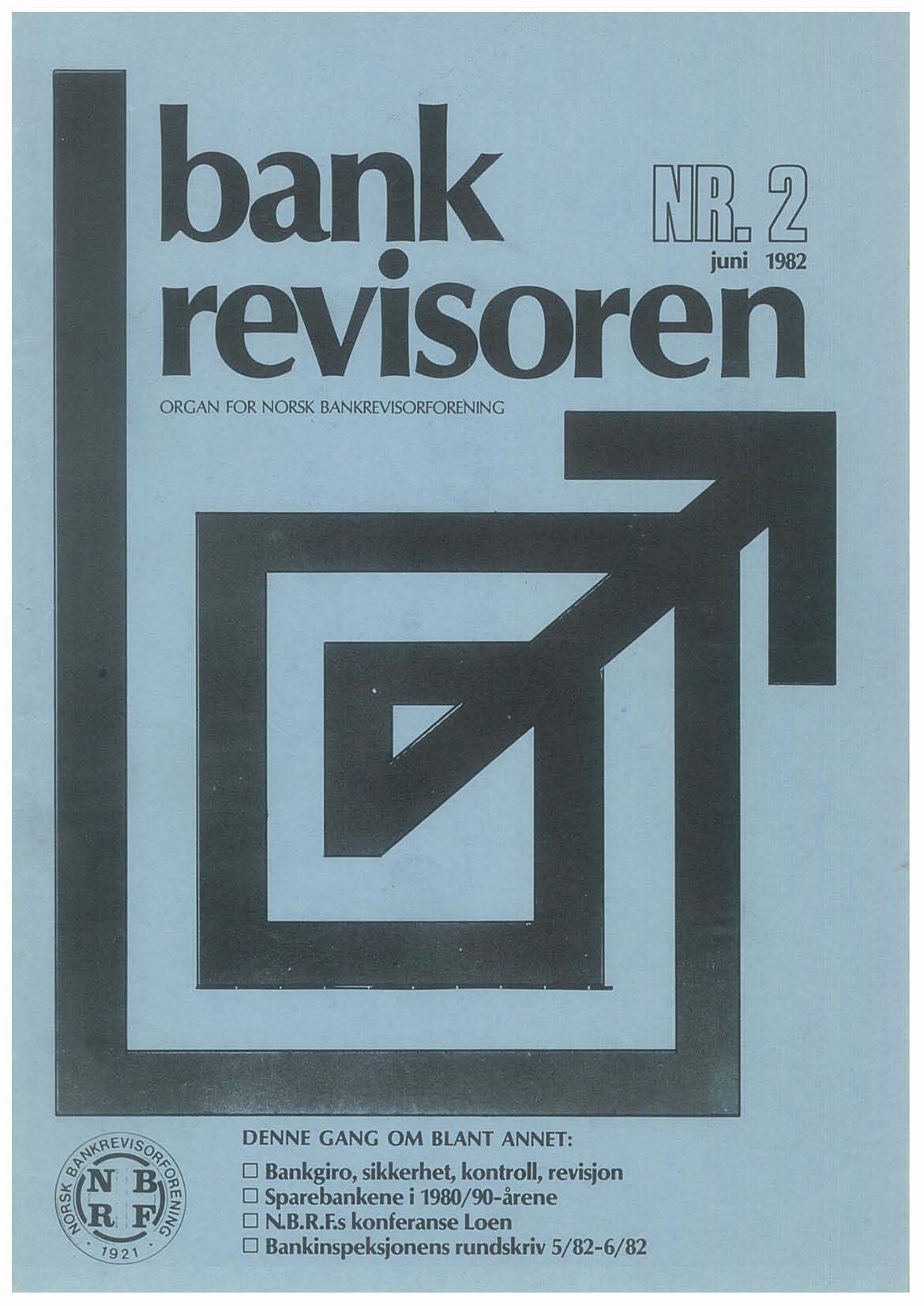 [(]WD ~ juni 1982 revlsoren ORGAN FOR NORSK BANKREVISORFORENING DENNE GANG OM BLANT ANNET: o Bankgiro, sikkerhet,
