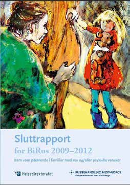 BiRus 2009 2012 omhandlet barn som pårørende i familier med rus og/eller psykiske vansker, og bistod de barneansvarlige i Helse Midt-Norge med implementering av lovendringene.