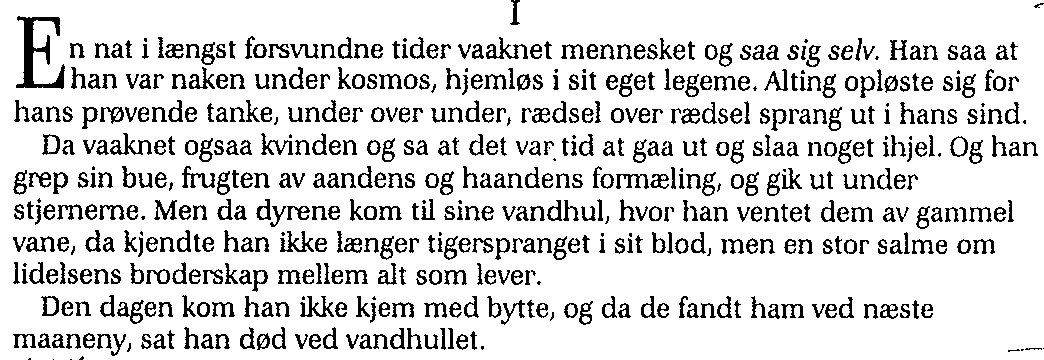 5 Zappfe mener at mennesket er overutrustet: Vi kan søke en mening med livet som helhet, men vi er ute av stand til å finne en mening som er velbegrunnet.