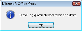 Liste over noen hurtigtaster i Stavekontrollens dialogboks: Endre Ignorer en gang Ignorer alle Legg til i ordliste Endre alle Angre rediger Alt+E Alt+I Alt+O Alt+L Alt+D Alt+I Når stavekontrollen har