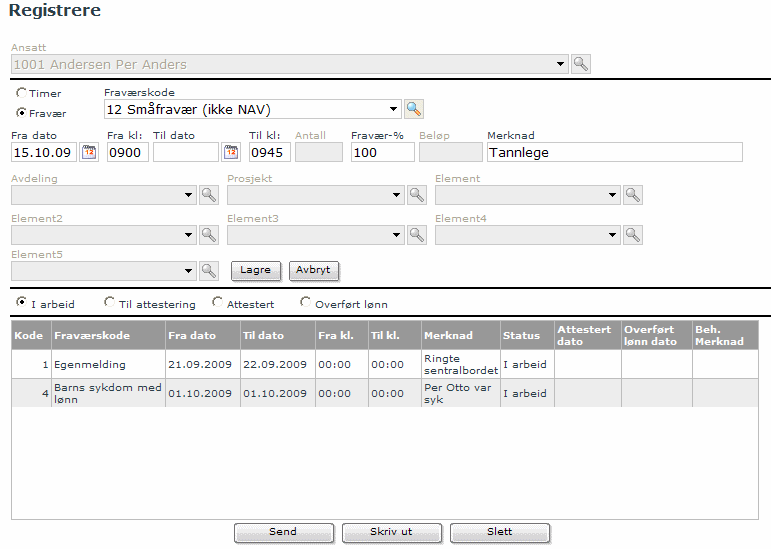 For vanlige brukere 7. Du lagrer ved å klikke Lagre eller trykke [ENTER] når du står i siste felt. 8. Utfør punkt 2-7 for hver nye registrering. 9.