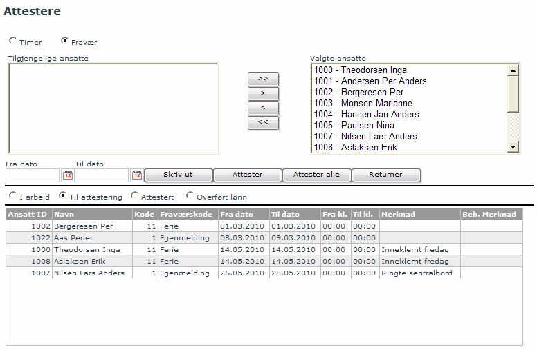 For attestansvarlig 3. Hvis du skal attestere timer for et bestemt tidsrom, for eksempel til og med en dato, angir du dato i feltene Fra dato og Til dato. 4.