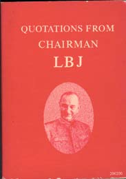 Sitater av andre formenn En sprudlende morsom utgivelse kom i 1968 i USA, med tittelen Quotations from chairman LBJ.