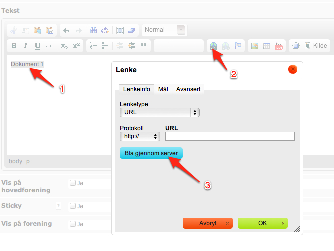 1. Lag en tekst som skal brukes som lenke til et dokument (1). Husk å markere teksten. 2. Klikk på hurtiglink symbolet i editoren (2). 3. Klikk på Bla gjennom server knappen (3). 4.