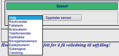 Legge inn sensorkriterier for varslingen For å legge inn sensorkriterier, må det registreres en kombinasjon av type sensor, eventuelt eget sensornavn, installasjonssted, kriterium og eventuelt