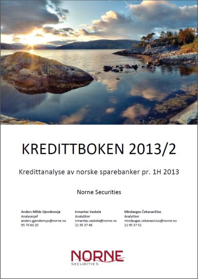 konkurrenter Dekker alle sparebanker i Norge Banker med vekst Banker med ønske om å styrke kjerne- og ansvarlig kapitaldekning Banker med call/forfall Banker med vekst Banker med ønske om å styrke