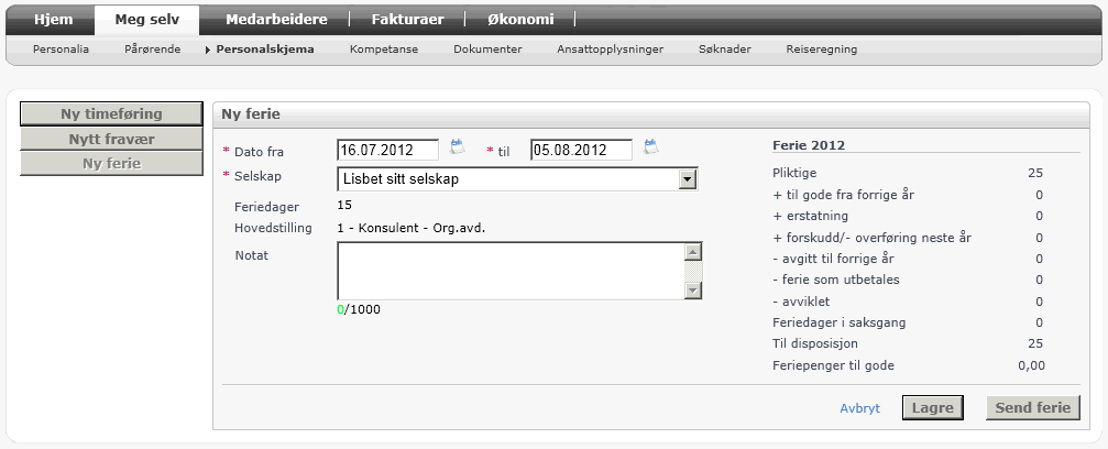 Ferie For å registrere ny ferie, klikk på knappen for Ny ferie. Du får da opp følgende bilde hvor du registrerer datoer og evt.