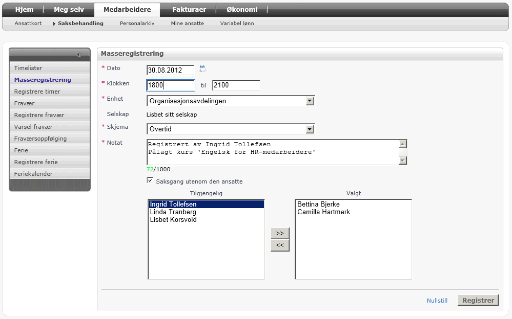 Søkepanel for ansatte er her erstattet med at man velger enhet via felt direkte i skjemaet. Når enhet er valgt fremkommer ansatte i enheten frem i rubrikken Tilgjengelig.