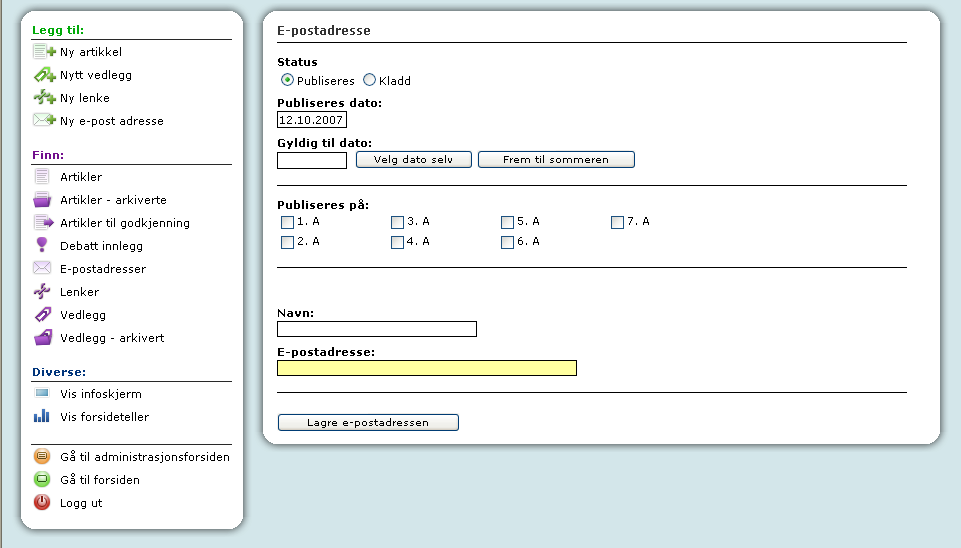 Legge til Ny e-postadresse : Du kan på en enkel måte legge ut e-postadressen din. Gjør følgende: 1. Velg om du vil Publisere eller lage en kladd som du kan jobbe med senere.