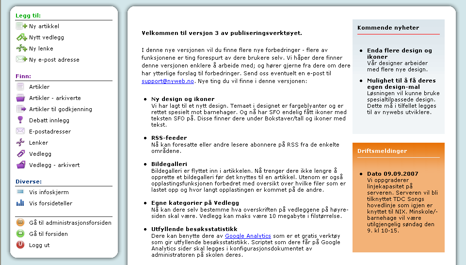 3. Administrasjonsforsiden: Når du logger på kommer vi til denne siden: Her har du alle mulighetene dine i venstrefeltet og i høyrefeltet står det hva som er nytt i denne versjonen.