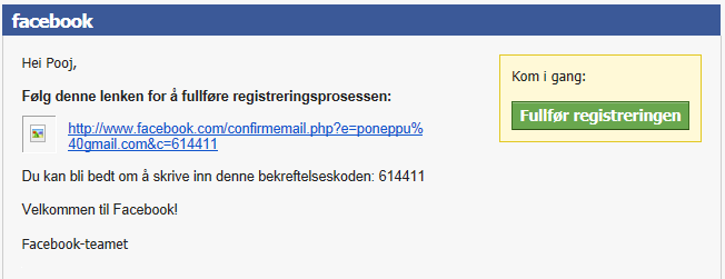 Du får en melding at du må åpne e-posten din. din e-postadresse Der ligger en melding fra Facebook som heter «Bare ett trinn igjen før du er i gang på Facebook».