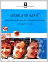 MER HELSE FOR HVER BIT Informasjonsteknologi for en bedre helsetjeneste Handlingsplan 1997 20