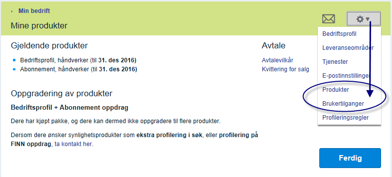 «Produkter» Velg produkter under «MIN BEDRIFT» Her finner dere avtalevilkårene Dere ser