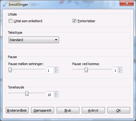 Innstillinger for stemmen Innstillinger du kan gjøre i selve stemmen: Uttal som enkeltord meget distinkt uttale av de enkelte ordene.