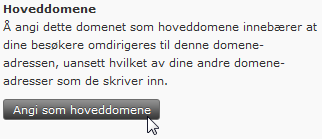 Domene Når din nye nettside er klar trenger du å bytte domene over fra gammel nettside til den nye. Dette gjør du ved å gå inn på Innstillinger Domene.