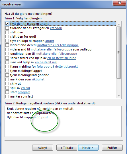 Huk av for «Flytt den til mappen angitt», Trykk på Angitt og velg mappen «CC Post» Trykk Neste 2 ganger, gi regelen et navn.