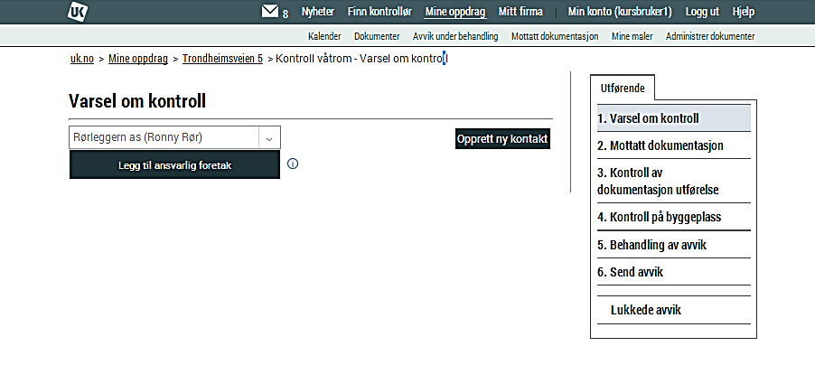 3.2 Varsel om kontroll Du er nødt til å varsle de ansvarlige foretakene om kontroll f.eks her de som er ansvarlig for utførelsen av våtrommet.