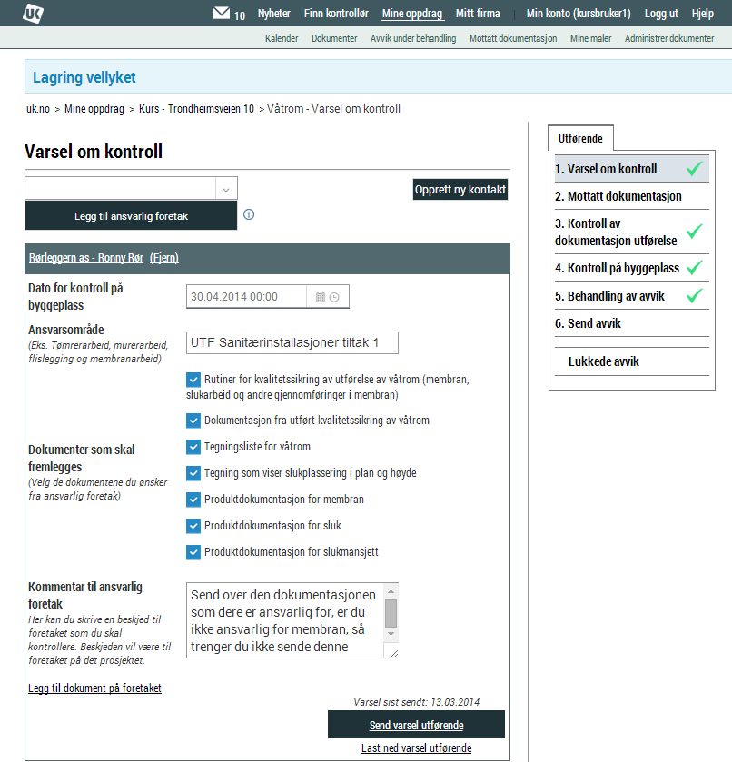 3.5 Kontroll på byggeplass 3.5.1 Tidspunkt for kontroll Husk å avtale tidspunkt for kontroll på byggeplassen med utførende foretak.