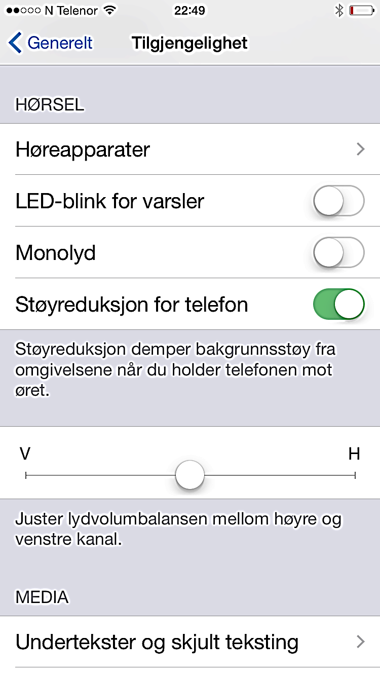 Generelt Tilgjengelighet - Hørsel Noen høreapparater kan koples til iphone. Trykk da Høreapparater. Ved å trykke Høreapparater kan man få Høreapparatmodus.