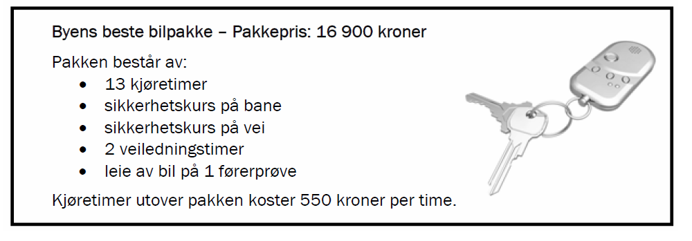 Oppgave 15 (Eksamen høsten 2010, Del 2) På nettsidene til en trafikkskole fant Anne og Jon tilbudet ovenfor. Begge benyttet seg av tilbudet. a) Anne hadde til sammen 21 kjøretimer.