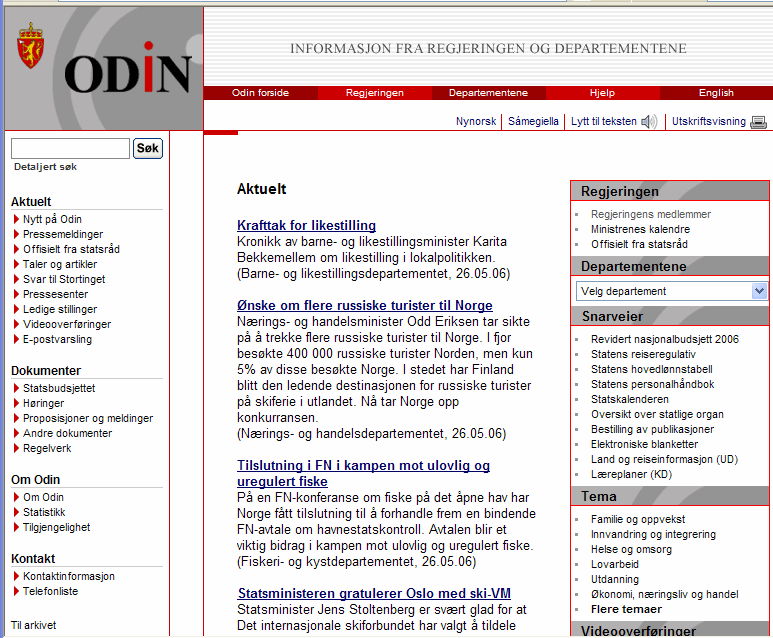 Odin (1995) 2000 2007 Departementale og SMKs nettsider samt odin-forside Nyheter og