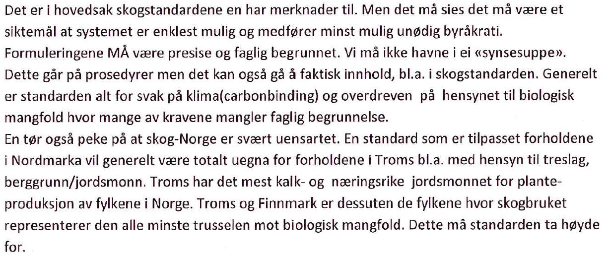 Fylkesmannen i Troms Se deres høringssvar (generell innledning om skogforholdene i Troms) Troms Skogselskap Balsfjord kommune SABIMA, Naturvernforbundet, WWF