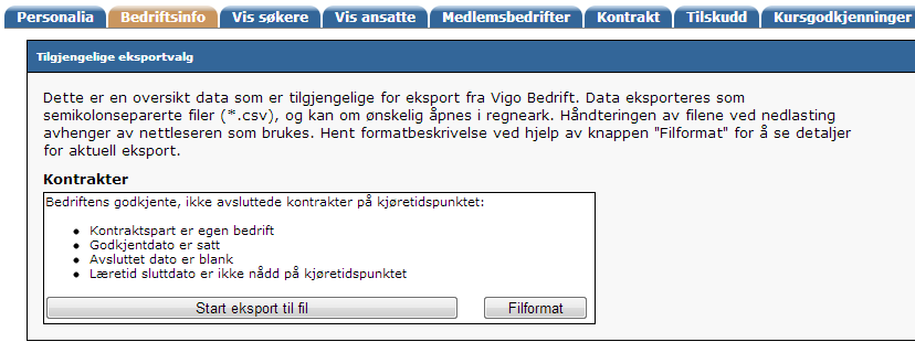 Ved å klikke på knappen «Start eksport til fil» vil en csv fil opprettes. For å se filformatet for aktuell fil, klikk på knappen «Filformat».