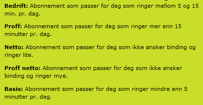 Abonnement, tale Alle tale abonnement baserer seg på Bedriftsabonnement fra telenor Mobil: *Gjelder ikke ved kjøp av abonnement sammen med subsidiert mobiltelefon.