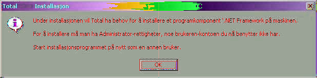 2.7 Administratorrettigheter ved installasjon Ved installasjon av Total Årsoppgjør som "Vanlig PC" og arbeidsstasjonsinstallasjon installerer Total programkomponenter som trenger