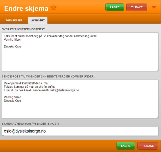 Dysleksi Norge Bruke skjema som del av en nettside Ledermøte I feltet overstyr kvitteringstekst legger du inn den teksten som kommer på skjermen når den som fyller ut har trykket send. Det kan f.