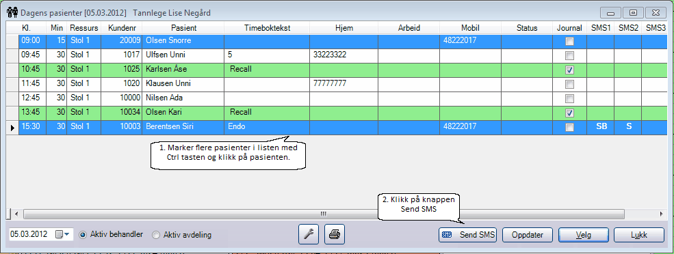 14 Opus Dental 7.0 Pasienter som ikke har gyldig mobilnummer registrere i personaliakortet vil ikke komme med på i listen Send SMS.