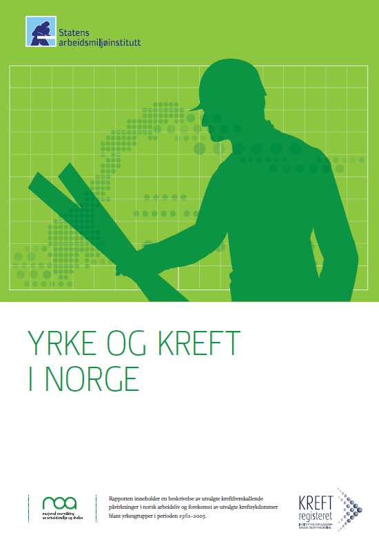 Yrke og kreft Hvilke yrkesgrupper i Norge har i perioden 1961-2005 samlet sett hatt en større forekomst av yrkesrelatert
