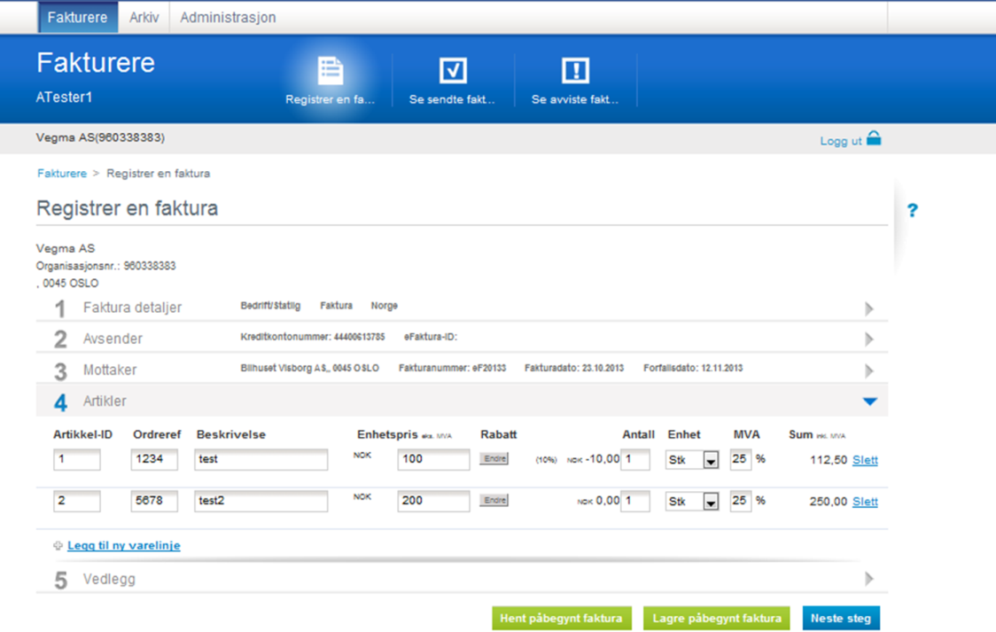 Eksempel steg 3 i skjermbilde Registrer en faktura til bedrift/statlig mottaker: I steg 5 «Artikler» registreres ønsket antall varelinjer: Når detaljer om fakturaen er ferdig registrert kan usteder