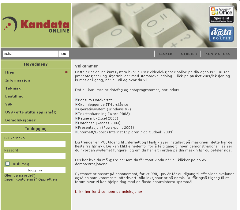 NETTBASERTE KURS I juni 2007 åpnet KANDATA AS sin nye internettside for opplæring via internett.