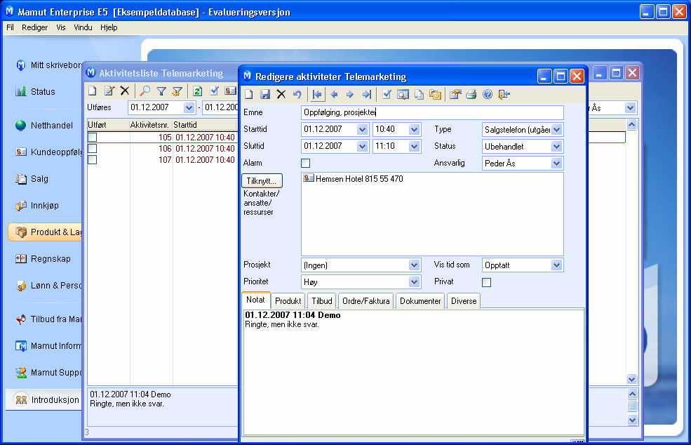MAMUT ENTERPRISE TELEMARKETING - CALL CENTER For å ta i bruk aktivitetene klikk Vis Aktivitet Aktivitetsliste Telemarketing.