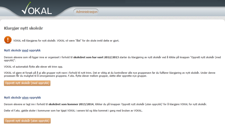 Informasjon om hvilke grupper som finnes på de forskjellige trinnene for det "gamle" skoleåret arkiveres automatisk i VOKAL (informasjonen benyttes ved registrering av "historiske data").