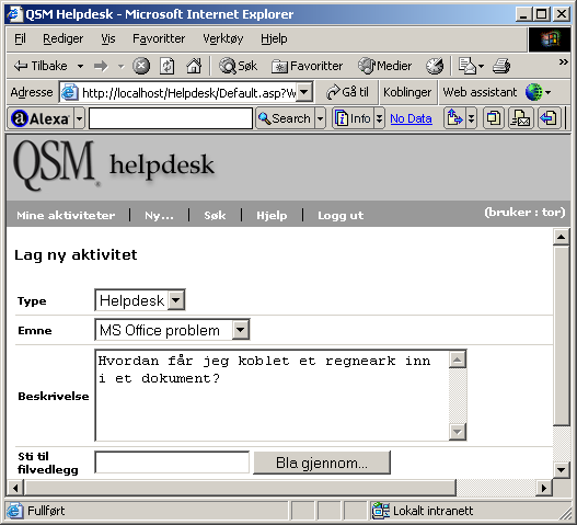 Helpdesk QS Manager er tilrettelagt for å brukes som verktøy for helpdesk i virksomheten. I QS Manager EE kan dette arbeidet gjøres via aktivitetsstyreren.