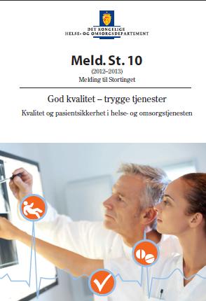 Kvalitet og pasientsikkhet i helse- og omsorgstjenesten Helse Sør-Øst`s strategi støtt oppund Meld.St.9 ehelsemeldingen og Meld.