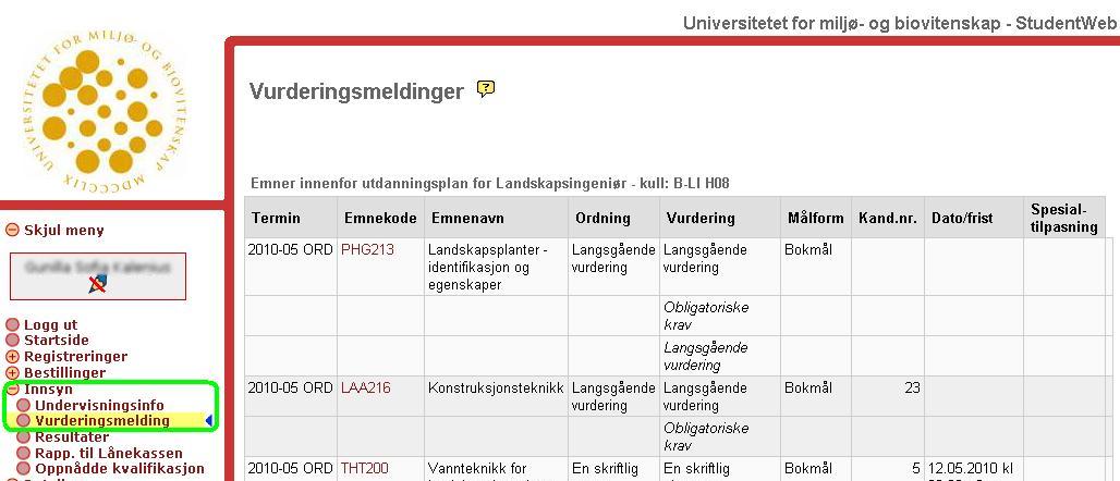 regner med at denne misforståelsen har oppstått som følge av at man kan se om man er vurderingsmeldt i emner som står i utdanningsplanen.