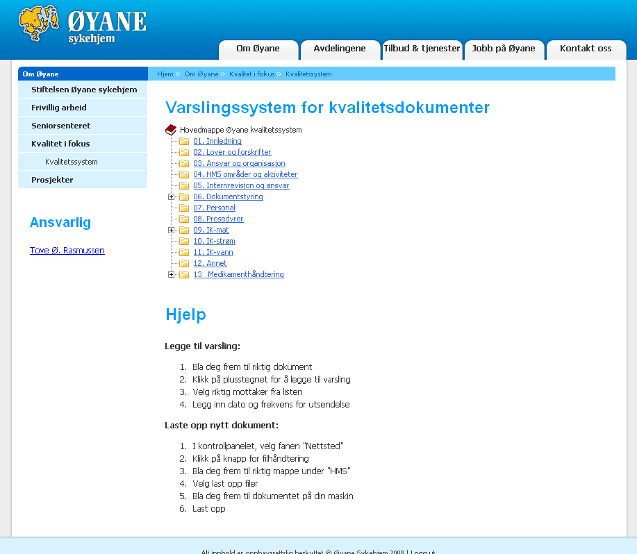 Hvordan bruke Øyane Sykehjem sitt varslingssystem for kvalitetsdokumenter 1. Bla i mapper 2. Åpne dokumenter 3. Legge til varsler for et dokument 4.