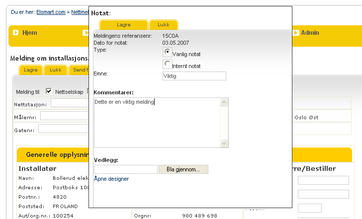 8. Notat I alle meldinger kan man legge ved notat Klikk Nytt Notat Fyll inn Emne og kommentar Hvis det velges internt notat vil dette bare være synlig for eget selskap, kan brukes som huskelapp.