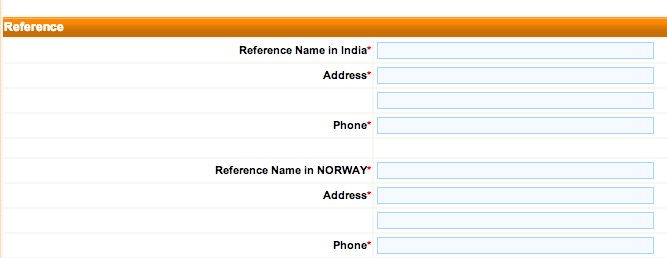 Type visum Hvor mange mnd skal du være i India? Antall innreiser Hensikten med reisen Estimert innreisedato Innreise by i India Utreise by i India Har du vært i India før?