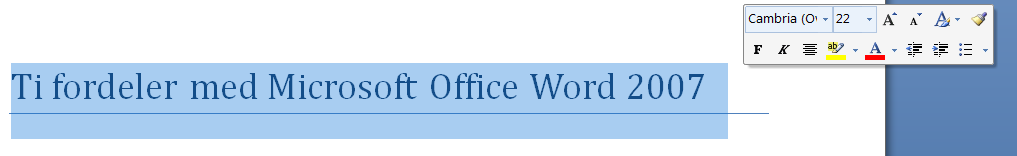 Nye visningskontrollere I Office 2007 er det blitt enklere å tilpasse visningen av dokumenter, presentasjoner og arbeidsbøker.