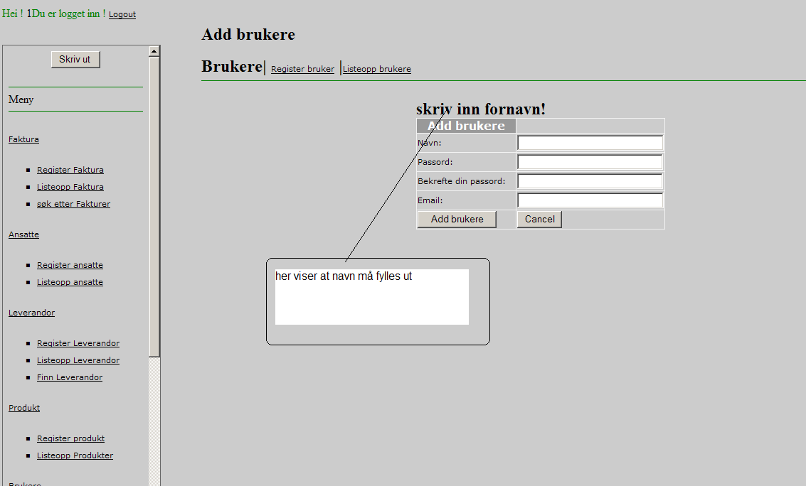 7.Brukere : 7.1Registrer nye brukere : Her har bare admin rett til å registrere nye brukere til systemet.