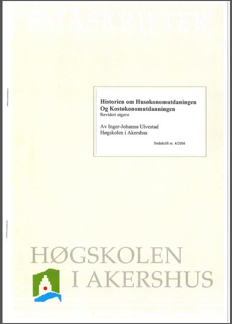 år) 1979: Statens skole for husøkonomer (1 år) 1985: Høgskolekandidat som husøkonom (2 år) 2003: Bachelor i husøkonomi og serviceledelse