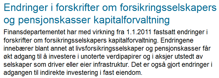 Infrastruktur som investeringsklasse Den nye kapitalforvaltningsforskriften åpner for å plassere 5% av forsikringsmessige avsetninger i infrastruktur Utgjør om lag NOK 40mrd for livselskapene totalt