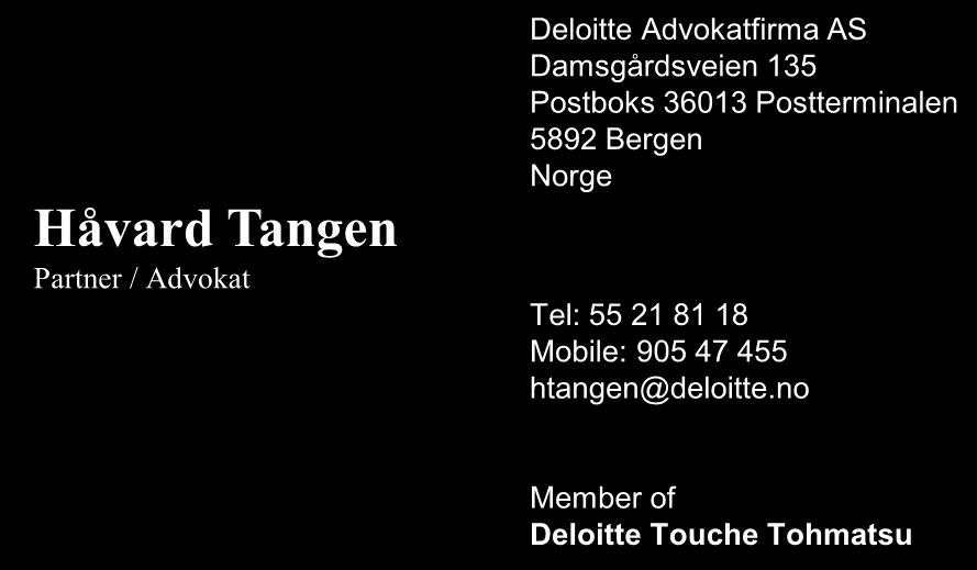 Kontaktinformasjon Håvard Tangen Partner / Advokat Deloitte Advokatfirma AS Damsgårdsveien 135 Postboks 36013