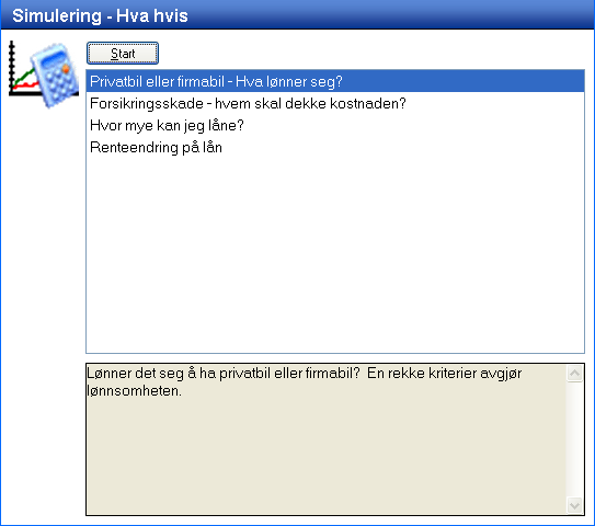 SIMULERING HVA HVIS I Hva hvis kan du simulere hvordan fire ulike dilemmaer vil påvirke din økonomiske situasjon: privatbil/firmabil, kostnadsdekking ved forsikringsskade, lånebeløp og renteendring